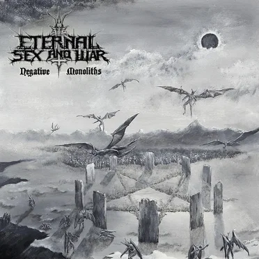 Negative Monoliths by Eternal Sex And War - album cover