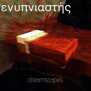dreamscapes by ενυπνιαστής - album cover