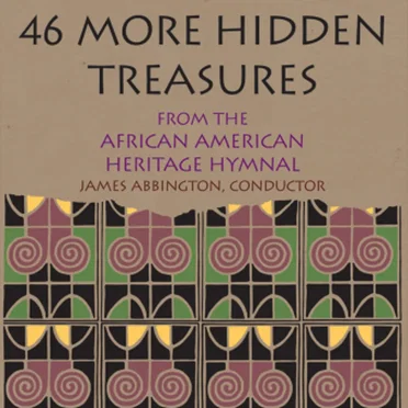46 More Hidden Treasures from the African American Heritage Hymnal