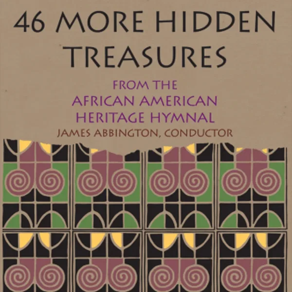 46 More Hidden Treasures from the African American Heritage Hymnal