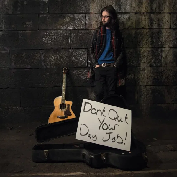 Don't Quit Your Day Job