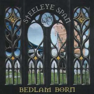 Bedlam Born by Steeleye Span - album cover