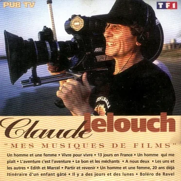 Claude Lelouch: Mes musiques de films