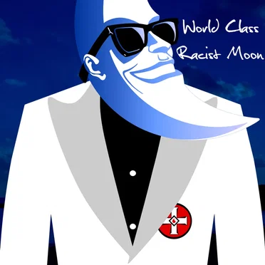 The World Class Racist Moon
