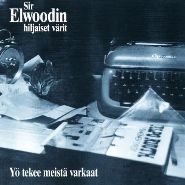 Yö tekee meistä varkaat by Sir Elwoodin hiljaiset värit - album cover