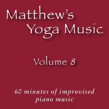Matthew's Yoga Music ~ Volume 8