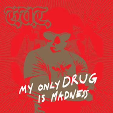 My Only Drug Is Madness by G.U.T. - album cover