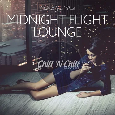 Midnight Flight Lounge (Chillout Your Mind) by Various Artists - album cover