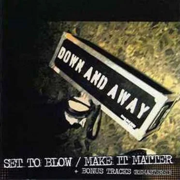 Set to Blow / Make It Matter