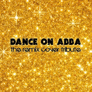 Dance On Abba (The Remix Cover Tribute) by Various Artists - album cover