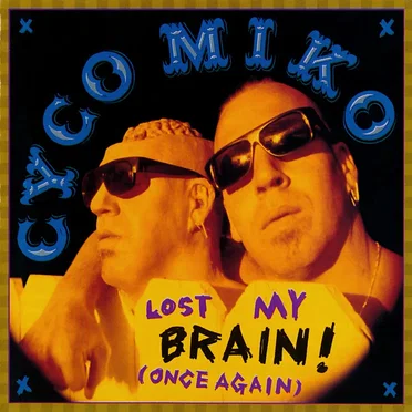 Lost My Brain! (Once Again) by Cyco Miko - album cover