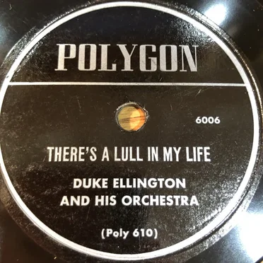 There’s a Lull in My Life / It’s Swell of You