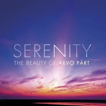 Serenity: The Beauty of Arvo Pärt