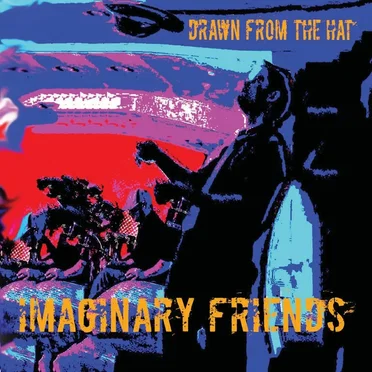 Drawn from the Hat by Imaginary Friends - album cover