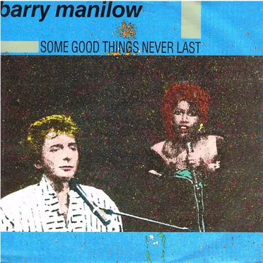 Some Good Things Never Last