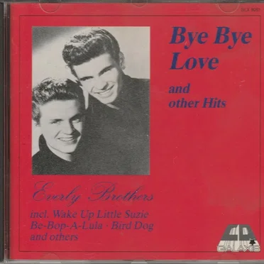 Bye Bye Love and Other Hits