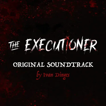 The Executioner Soundtrack by Ivan Dinges - album cover
