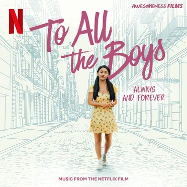 To All the Boys: Always and Forever (Music From the Netflix Film) by Various Artists - album cover