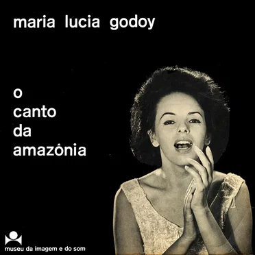 O canto da Amazônia by Maria Lúcia Godoy - album cover