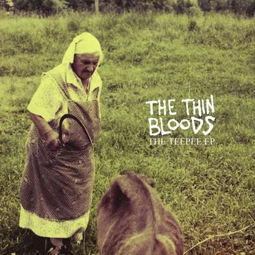 The Teepee EP by The Thin Bloods - album cover