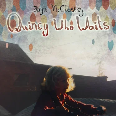 Quincy Who Waits by Anja McCloskey - album cover