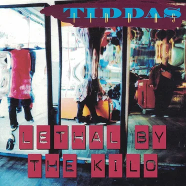 Lethal by the Kilo by Tiddas - album cover