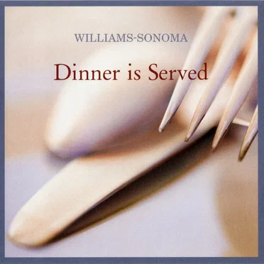 Williams-Sonoma: Dinner Is Served by Various Artists - album cover