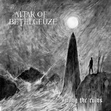 Among the Ruins by Altar of Betelgeuze - album cover