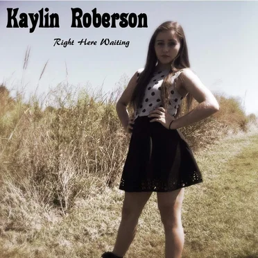 Right Here Waiting by Kaylin Roberson - album cover