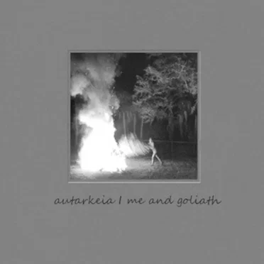 Autarkeia / Me and Goliath