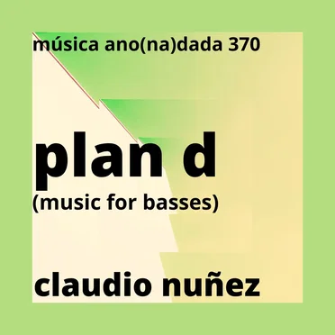 Plan D (Music for Basses)