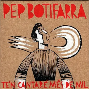 Te’n cantaré més de mil by Pep Gimeno "Botifarra" - album cover