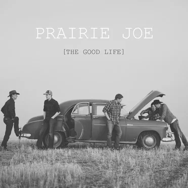 The Good Life by Prairie Joe - album cover
