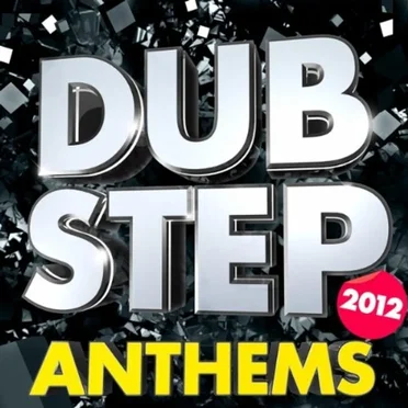 Dubstep Anthems 2012: Massive Dubstep and Drum n Bass Anthems by Various Artists - album cover