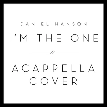 I'm The One (Acappella Cover)