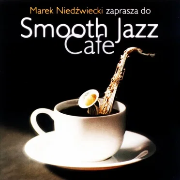 Smooth Jazz Cafe by Various Artists - album cover