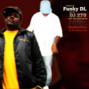 Dedication to the Fairer Sex [Funky DL’s Tribute to J Dilla]