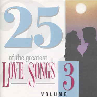 25 of the Greatest Love Songs, Volume 3 by Various Artists - album cover