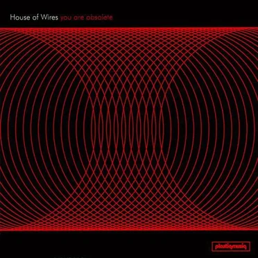 You Are Obsolete by House of Wires - album cover