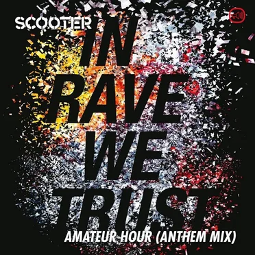 In Rave We Trust (Amateur Hour)