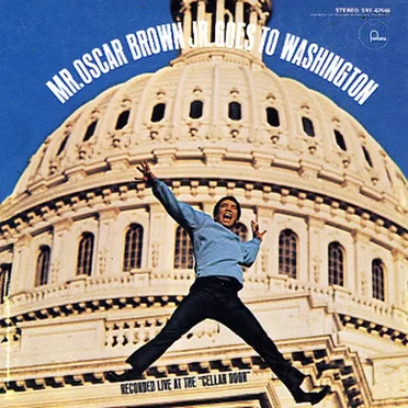 Mr. Oscar Brown Jr. Goes To Washington