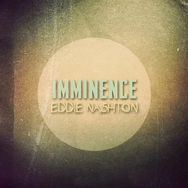 Imminence by Eddie Nashton - album cover