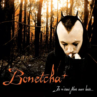 Je n'irai plus au bois... by Bonetchat - album cover