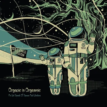 As We Speak of Space and Wisdom by Organic Is Orgasmic - album cover