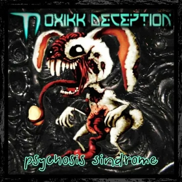 Psychosis Sindrome by Toxikk Deception - album cover