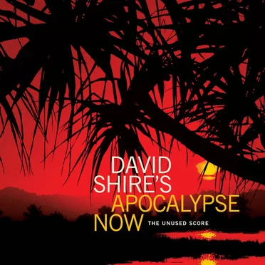 Apocalypse Now – The Unused Score