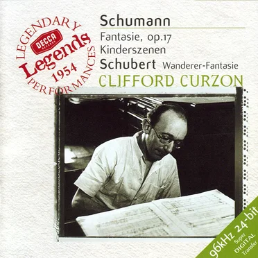Schumann: Fantasie, op. 17 / Kinderszenen / Schubert: Wanderer-Fantasie