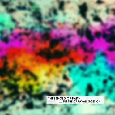 … But the Caravan Goes On by threshold of faith - album cover