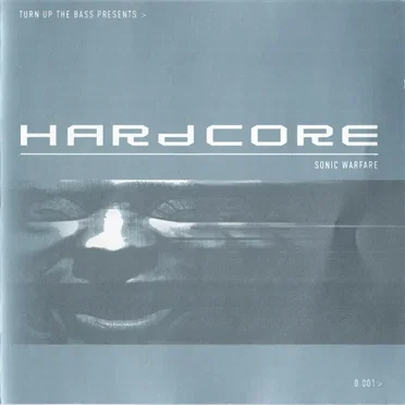 Turn Up The Bass Presents > Hardcore - Sonic Warfare _ 0.001 > by Various Artists - album cover