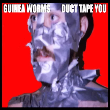 Duct Tape You by Guinea Worms - album cover